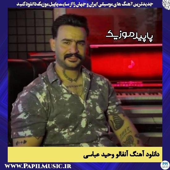 دانلود آهنگ آنفالو از وحید عباسی